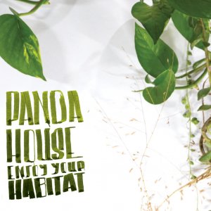 PANDA HOUSE -  Enjoy Your Habitat